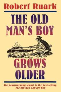   The Old Mans Boy Grows Older by Robert Ruark, Holt 