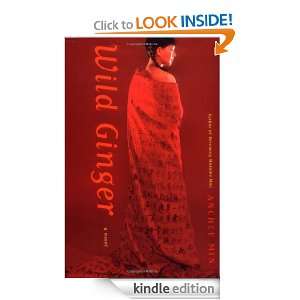 Wild Ginger A Novel Anchee Min  Kindle Store