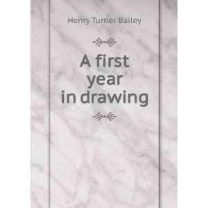  A first year in drawing Henry Turner Bailey Books