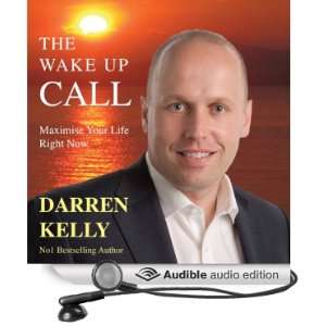  The Wake Up Call (Audible Audio Edition) Darren Kelly 