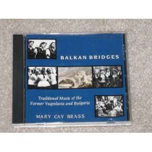 Balkan Bridges   Traditional Music of the Former Yugoslavia and 