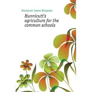   agriculture for the common schools Hunnicutt James Benjamin Books