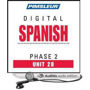 Spanish Phase 2, Unit 28 Learn to Speak and Understand Spanish with 