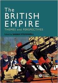 The British Empire Themes and Perspectives, (1405125357), Sarah E 