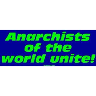  Anarchists of the world unite Bumper Sticker Automotive