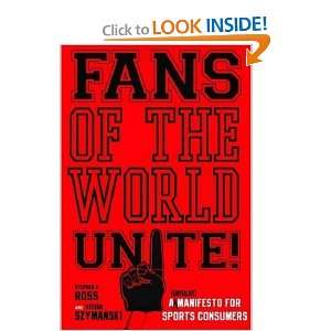  Fans of the World, Unite A (Capitalist) Manifesto for 