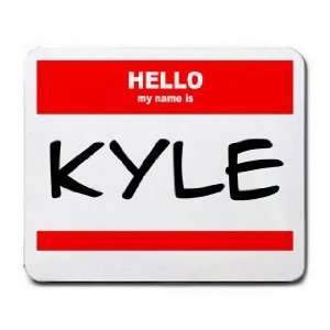  HELLO my name is KYLE Mousepad