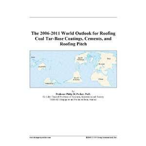  The 2006 2011 World Outlook for Roofing Coal Tar Base 