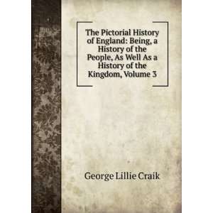  The Pictorial History of England Being, a History of the 