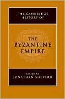 The Cambridge History of the Byzantine Empire c.500 1492