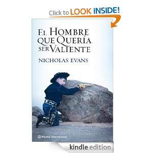 El hombre que quería ser valiente (Spanish Edition) Evans Nicholas 