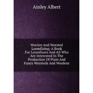   Of Plain And Fancy Worsteds And Woolens Ainley Albert Books