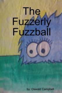   The Fuzzerly Fuzzball by Oswald Campbell, Lulu  NOOK Book (eBook