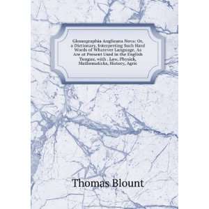   . Law, Physick, Mathematicks, History, Agric Thomas Blount Books