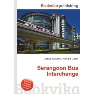    Serangoon Bus Interchange Ronald Cohn Jesse Russell Books