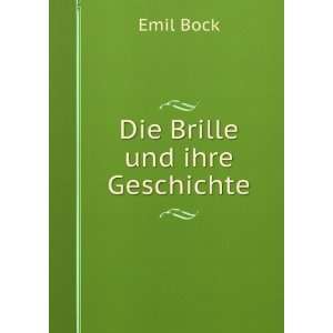Die Brille und ihre Geschichte Emil Bock  Books