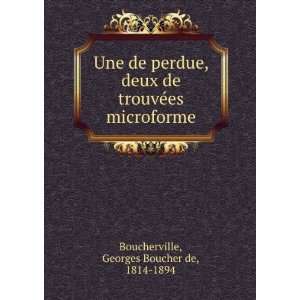   ©es microforme Georges Boucher de, 1814 1894 Boucherville Books