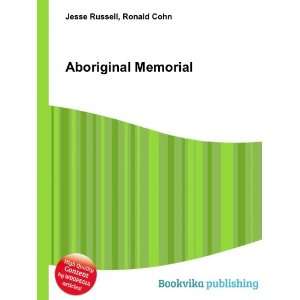  Aboriginal Memorial Ronald Cohn Jesse Russell Books