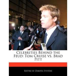   Feud Tom Cruise vs. Brad Pitt (9781116735437) Dakota Stevens Books