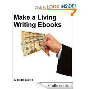 Make a Living Writing Ebooks Braden Laurion  Kindle Store