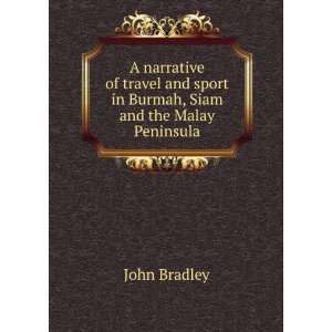   and sport in Burmah, Siam and the Malay Peninsula John Bradley Books