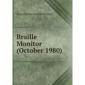  Braille Monitor (October 1980) National Federation of the 