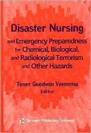 Disaster Nursing and Emergency Preparedness for Chemical, Biological 