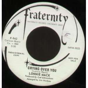   CRYING OVER YOU 7 INCH (7 VINYL 45) US FRATERNITY LONNIE MACK Music