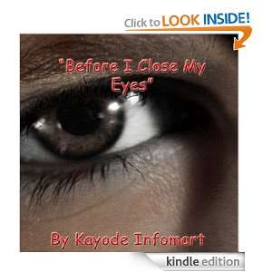 Before I Close My Eyes Kayode Infomart  Kindle Store