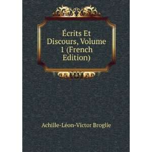   , Volume 1 (French Edition) Achille LÃ©on Victor Broglie Books