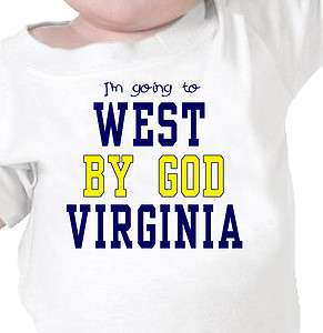  GOING TO WEST BY GOD VIRGINIA WVU Youth T Shirt Infant Onesie  