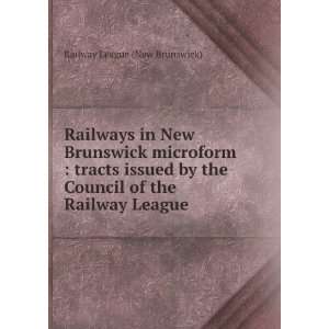   Council of the Railway League Railway League (New Brunswick) Books