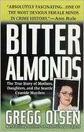 Bitter Almonds The True Story of Mothers, Daughters, and the Seattle 