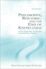 Philosophy, Rhetoric, and the End of Knowledge A New Beginning for 