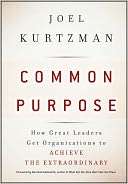   Common Purpose How Great Leaders Get Organizations 