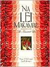 Na Lei Makamae The Treasured Lei, (0824826493), Marie A. McDonald 