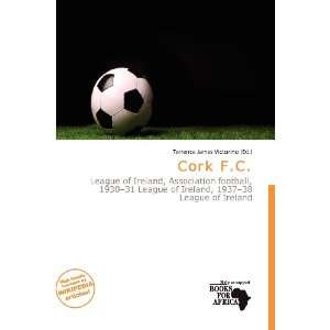  Cork F.C. (9786200798497) Terrence James Victorino Books
