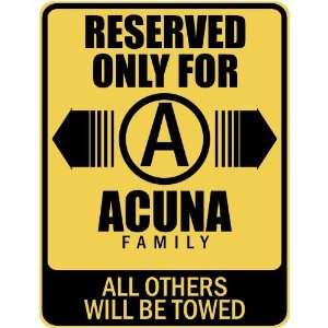   RESERVED ONLY FOR ACUNA FAMILY  PARKING SIGN