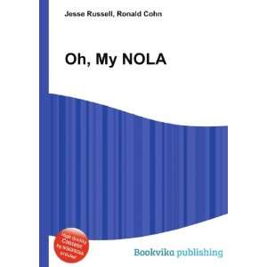  Oh, My NOLA Ronald Cohn Jesse Russell Books