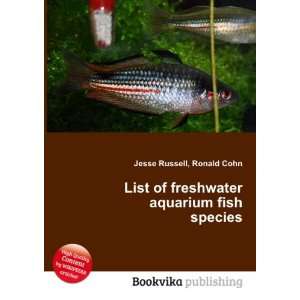  List of freshwater aquarium fish species Ronald Cohn 