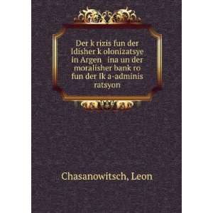   bankÌ£ro fun der IkÌ£a adminis ratsyon Leon Chasanowitsch Books