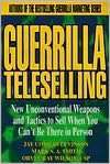 Guerrilla Teleselling New Unconventional Weapons and Tactics to Sell 