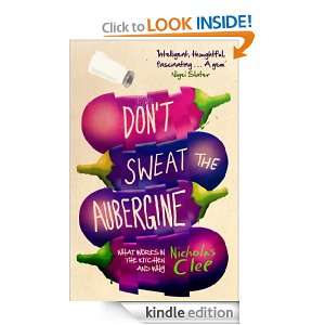 Dont Sweat the Aubergine Nicholas Clee  Kindle Store