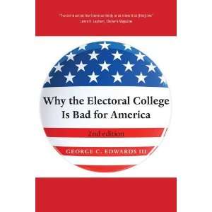  Why the Electoral College Is Bad for America Second 