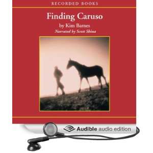   Finding Caruso (Audible Audio Edition) Kim Barnes, Scott Shina Books
