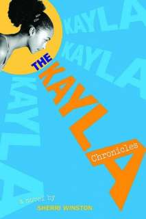   Kayla Chronicles by Sherri Winston, Little, Brown 