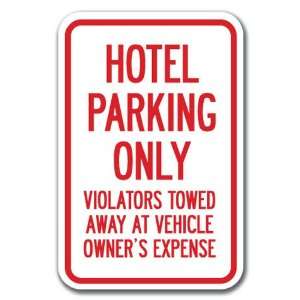 Hotel Parking Only All Others Will Be Towed Away Sign 12 x 18 Heavy 