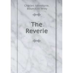  The Reverie Bourchier Wrey Charles Johnstone Books