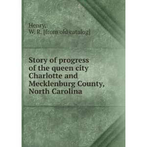 of progress of the queen city Charlotte and Mecklenburg County, North 