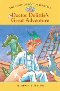 Doctor Dolittles Great Adventure (Story of Doctor Dolittle Series #3)